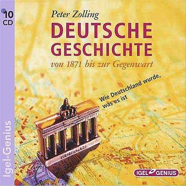 Deutsche Geschichte, Von 1871 bis zur Gegenwart, 10 Audio-CDs, Peter Zolling