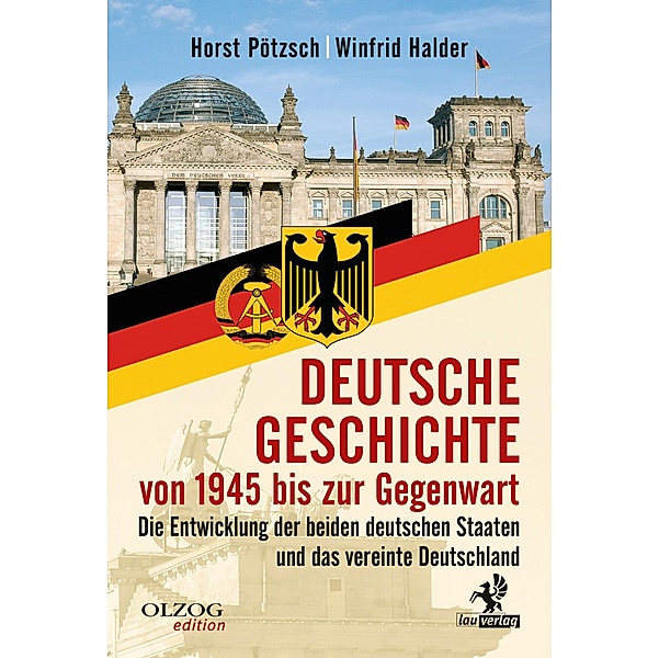 Deutsche Geschichte von 1945 bis zur Gegenwart / Olzog Edition, Horst Pötzsch, Winfrid Halder