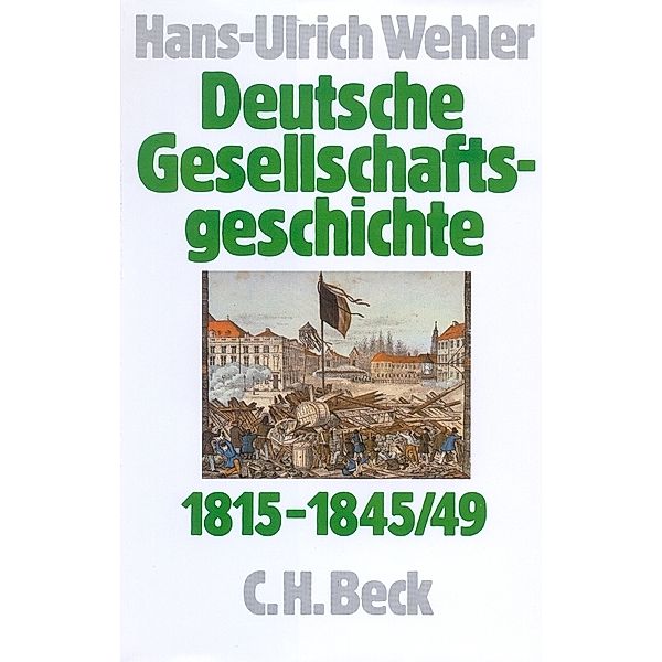 Deutsche Gesellschaftsgeschichte  Bd 2: Von der Reformära bis zur industriellen und politischen Deutschen Doppelrevolution 1815-1845/49