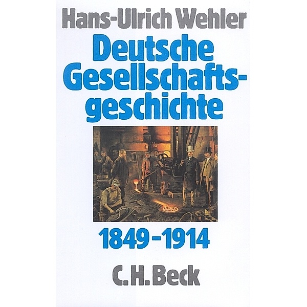 Deutsche Gesellschaftsgeschichte  Bd. 3: Von der 'Deutschen Doppelrevolution' bis zum Beginn des Ersten Weltkrieges 1849-1914
