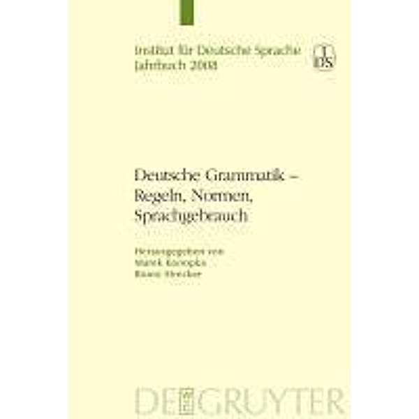 Deutsche Grammatik - Regeln, Normen, Sprachgebrauch / Jahrbuch des Instituts für Deutsche Sprache