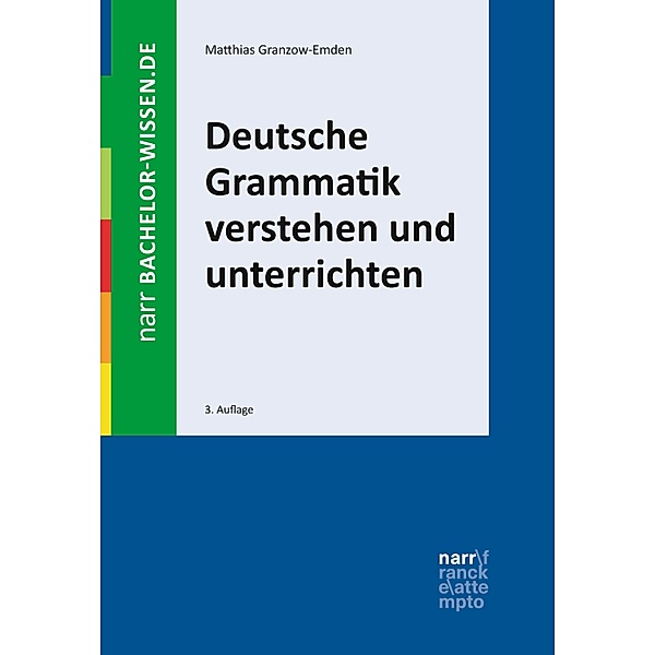 Deutsche Grammatik verstehen und unterrichten / bachelor-wissen, Matthias Granzow-Emden