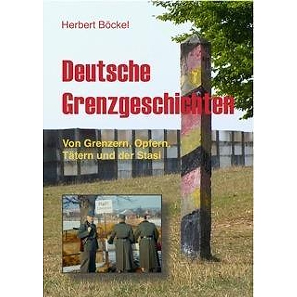 Deutsche Grenzgeschichten, Herbert Böckel