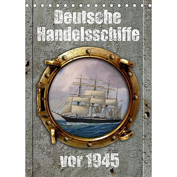 Deutsche Handelsschiffe vor 1945 (Tischkalender 2023 DIN A5 hoch), Hans-Stefan Hudak