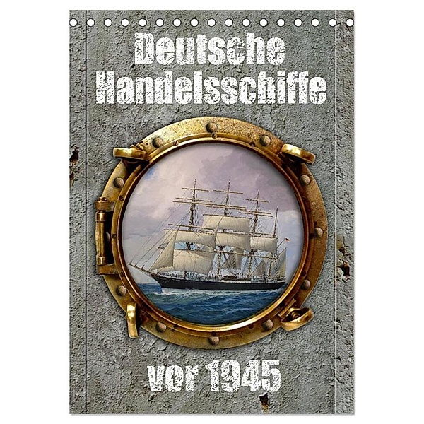 Deutsche Handelsschiffe vor 1945 (Tischkalender 2024 DIN A5 hoch), CALVENDO Monatskalender, Hans-Stefan Hudak