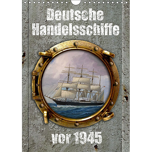 Deutsche Handelsschiffe vor 1945 (Wandkalender 2019 DIN A4 hoch), Hans-Stefan Hudak
