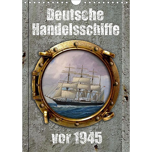 Deutsche Handelsschiffe vor 1945 (Wandkalender 2020 DIN A4 hoch), Hans-Stefan Hudak