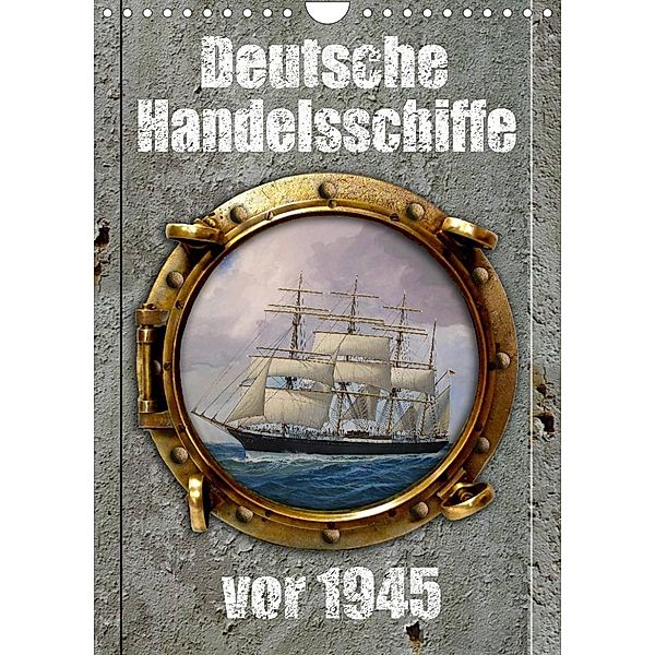 Deutsche Handelsschiffe vor 1945 (Wandkalender 2023 DIN A4 hoch), Hans-Stefan Hudak