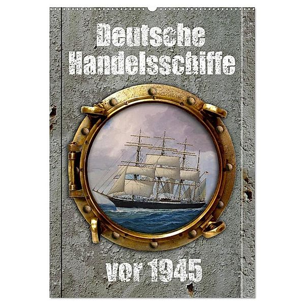 Deutsche Handelsschiffe vor 1945 (Wandkalender 2025 DIN A2 hoch), CALVENDO Monatskalender, Calvendo, Hans-Stefan Hudak
