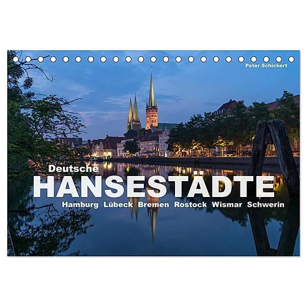 Deutsche Hansestädte (Tischkalender 2024 DIN A5 quer), CALVENDO Monatskalender, Peter Schickert