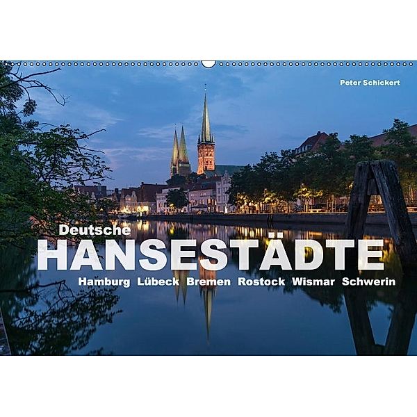 Deutsche Hansestädte (Wandkalender 2017 DIN A2 quer), Peter Schickert