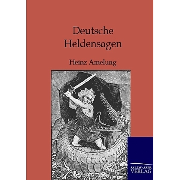 Deutsche Heldensagen, Heinz Amelung