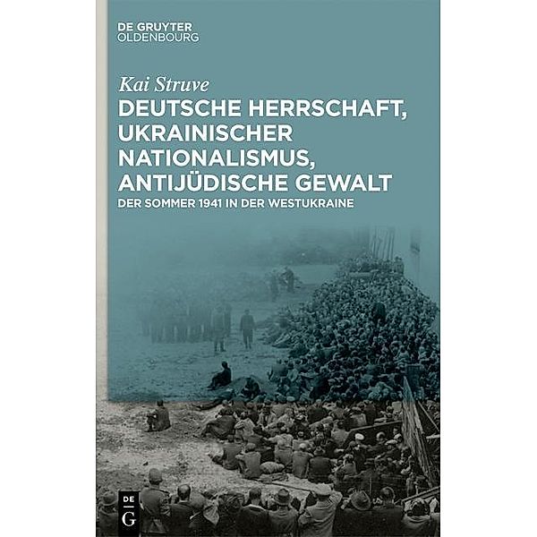 Deutsche Herrschaft, ukrainischer Nationalismus, antijüdische Gewalt, Kai Struve