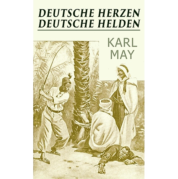 Deutsche Herzen - Deutsche Helden, Karl May