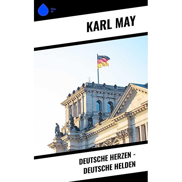 Deutsche Herzen - Deutsche Helden, Karl May