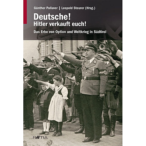 Deutsche! Hitler verkauft euch!, Gerald Steinacher, Martha Verdorfer