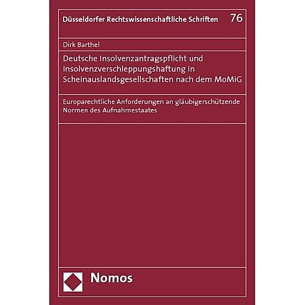 Deutsche Insolvenzantragspflicht und Insolvenzverschleppungshaftung in Scheinauslandsgesellschaften nach dem MoMiG, Dirk Barthel