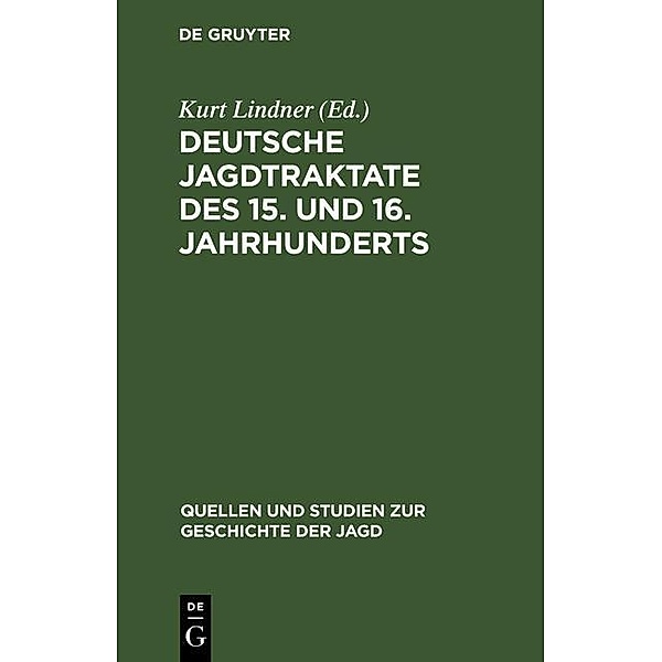 Deutsche Jagdtraktate des 15. und 16. Jahrhunderts, Teil 2 / Quellen und Studien zur Geschichte der Jagd Bd.6
