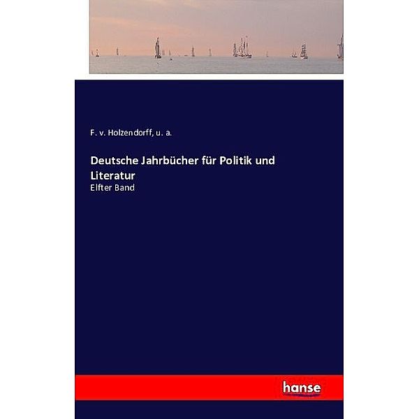 Deutsche Jahrbücher für Politik und Literatur, F. v. Holzendorff, U. A.