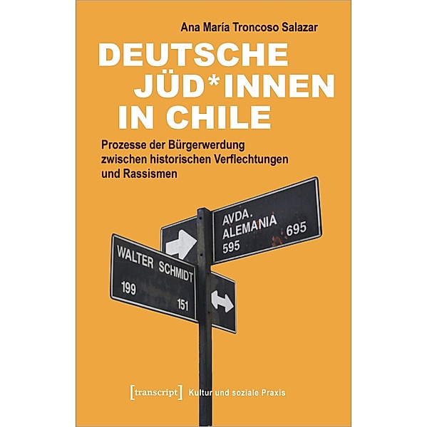 Deutsche Jüd*innen in Chile / Kultur und soziale Praxis, Ana María Troncoso Salazar