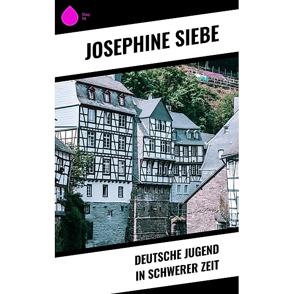 Deutsche Jugend in schwerer Zeit, Josephine Siebe