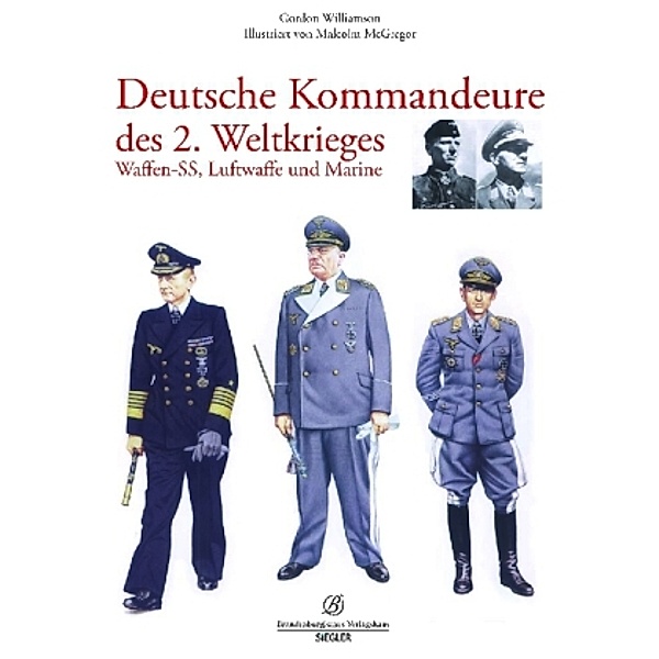 Deutsche Kommandeure des 2. Weltkrieges: Waffen-SS, Luftwaffe und Marine, Gordon Williamson, Malcolm McGregor