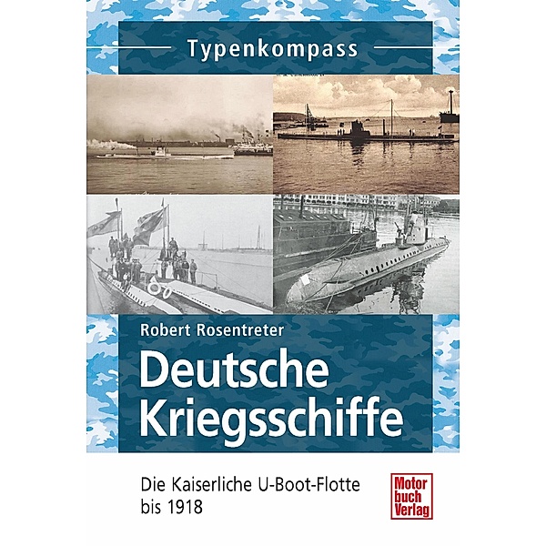 Deutsche Kriegsschiffe / Typenkompass, Robert Rosentreter