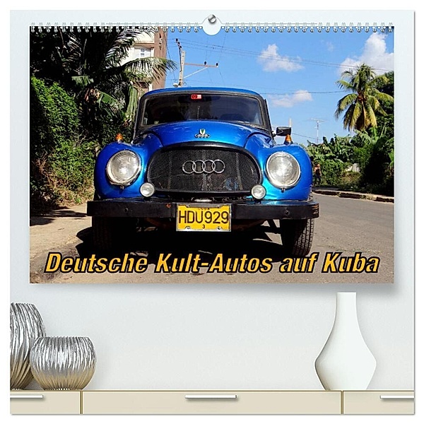 Deutsche Kult-Autos auf Kuba (hochwertiger Premium Wandkalender 2024 DIN A2 quer), Kunstdruck in Hochglanz, Henning von Löwis of Menar