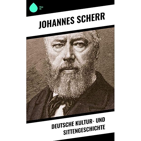 Deutsche Kultur- und Sittengeschichte, Johannes Scherr