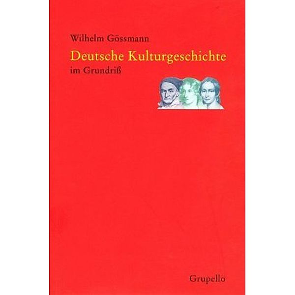 Deutsche Kulturgeschichte im Grundriss; ., Wilhelm Gössmann