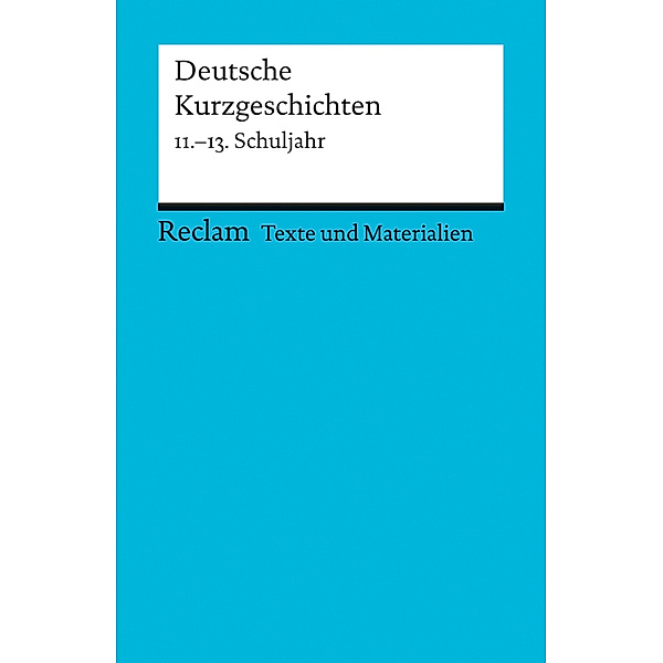 Deutsche Kurzgeschichten, 11.-13. Schuljahr.Tl.1