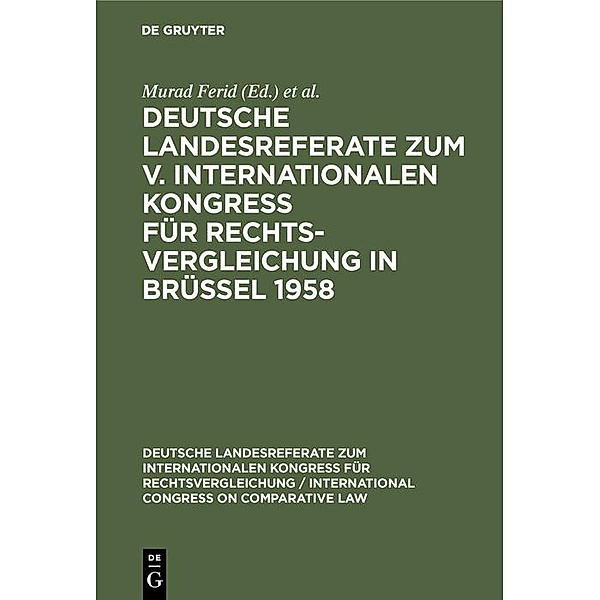 Deutsche Landesreferate zum V. Internationalen Kongress für Rechtsvergleichung in Brüssel 1958