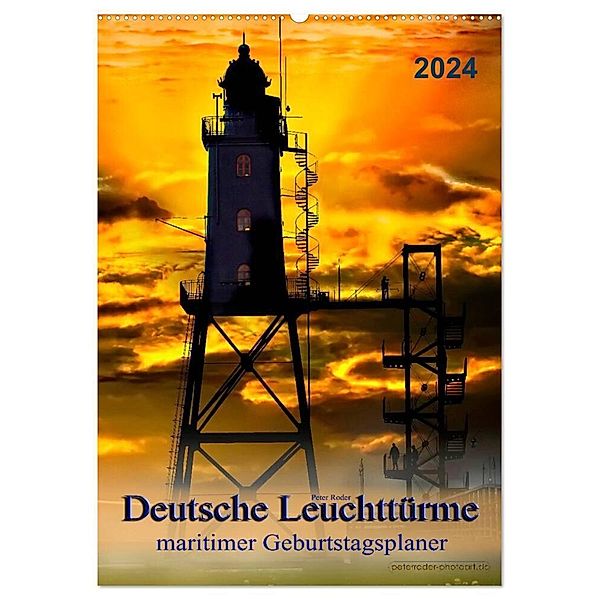 Deutsche Leuchttürme - maritimer Geburtstagsplaner (Wandkalender 2024 DIN A2 hoch), CALVENDO Monatskalender, Peter Roder