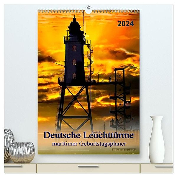 Deutsche Leuchttürme - maritimer Geburtstagsplaner (hochwertiger Premium Wandkalender 2024 DIN A2 hoch), Kunstdruck in Hochglanz, Peter Roder