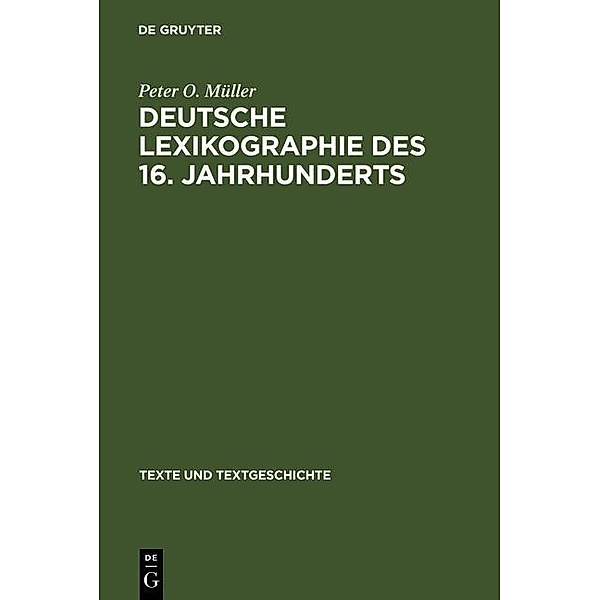 Deutsche Lexikographie des 16. Jahrhunderts / Texte und Textgeschichte Bd.49, Peter O. Müller
