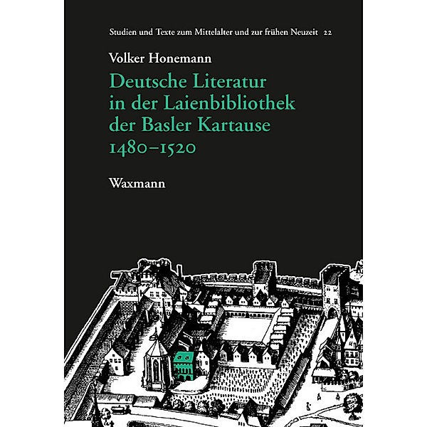 Deutsche Literatur in der Laienbibliothek der Basler Kartause 1480-1520, Volker Honemann