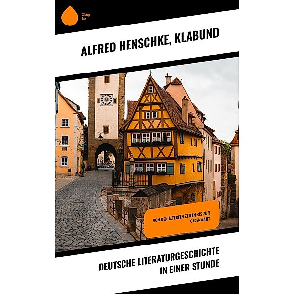 Deutsche Literaturgeschichte in einer Stunde, Alfred Henschke, Klabund