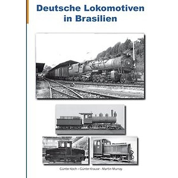 Deutsche Lokomotiven in Brasilien, Günter Koch, Günter Krause, Martin Murray