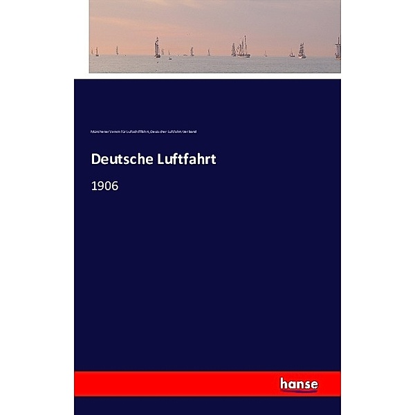 Deutsche Luftfahrt, Münchener Verein für Luftschifffahrt, Deutscher Luftfahrt-Verband