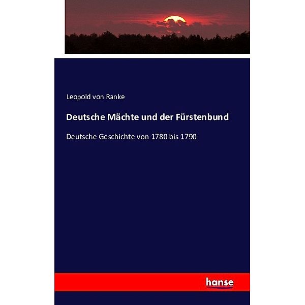 Deutsche Mächte und der Fürstenbund, Leopold von Ranke