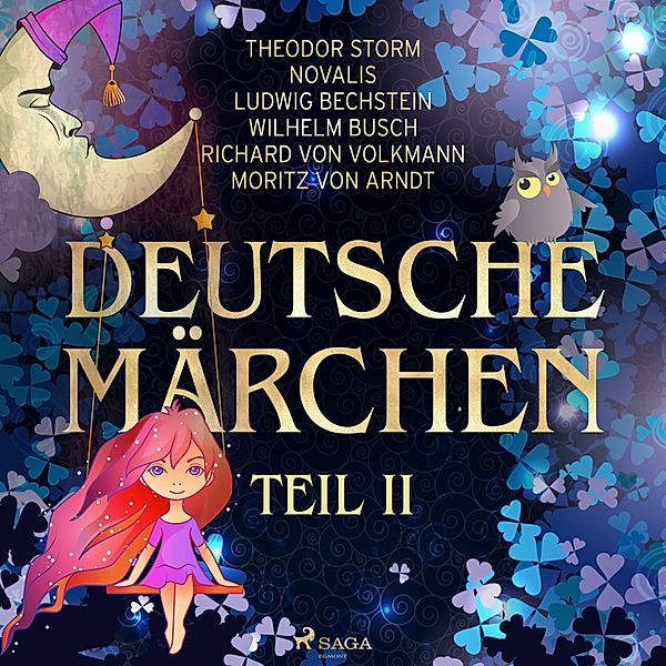 Deutsche Märchen Teil II, Theodor Storm, Wilhelm Busch, Novalis, Richard von Volkmann, Ludwig Bechstein, Moritz von Arndt