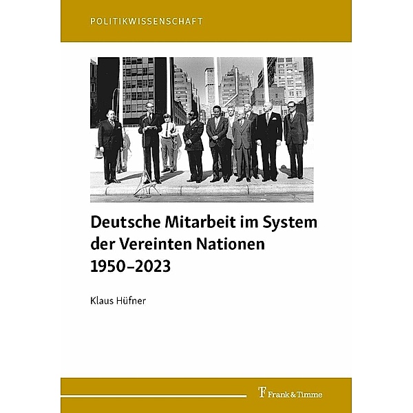 Deutsche Mitarbeit im System der Vereinten Nationen 1950-2023, Klaus Hüfner
