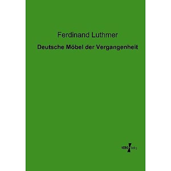 Deutsche Möbel der Vergangenheit, Ferdinand Luthmer
