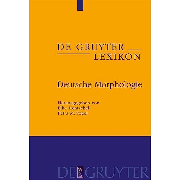 Deutsche Morphologie / De Gruyter Lexikon, Petra M. Vogel, Elke Hentschel