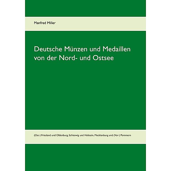 Deutsche Münzen und Medaillen von der Nord- und Ostsee, Manfred Miller