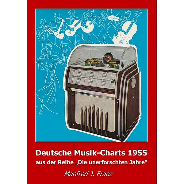 Deutsche Musik-Charts 1955, Manfred J. Franz