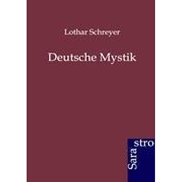 Deutsche Mystik, Lothar Schreyer