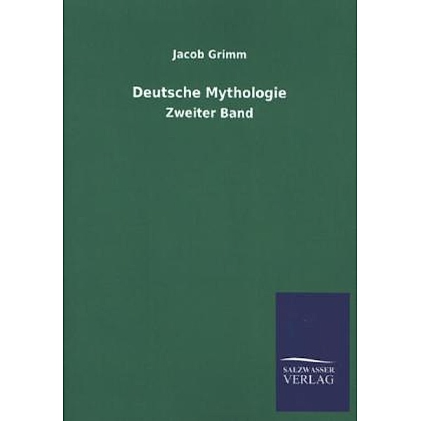 Deutsche Mythologie.Bd.2, Jacob Grimm