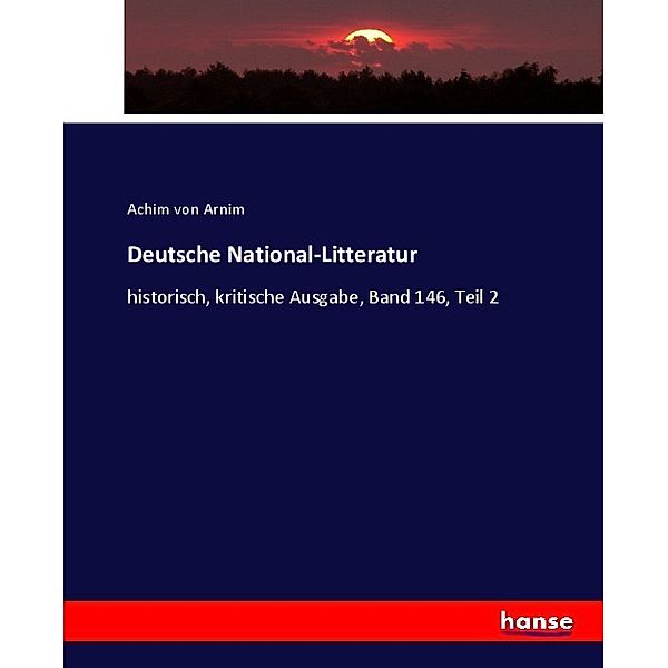 Deutsche National-Litteratur, Achim von Arnim