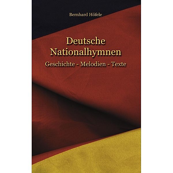 Deutsche Nationalhymnen, Bernhard Höfele